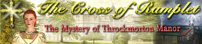 The Cross of Ramplet, the stunning, dazzling, entertaining new mystery novel that is the mystery of Throckmorton Manor and the search for the lost treasure of the Knights Templar. BUY TODAY!